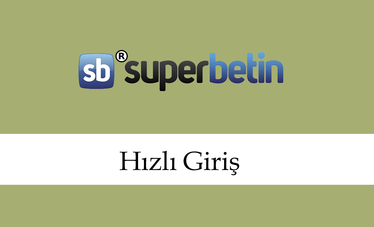 superbetinhızlıgiriş