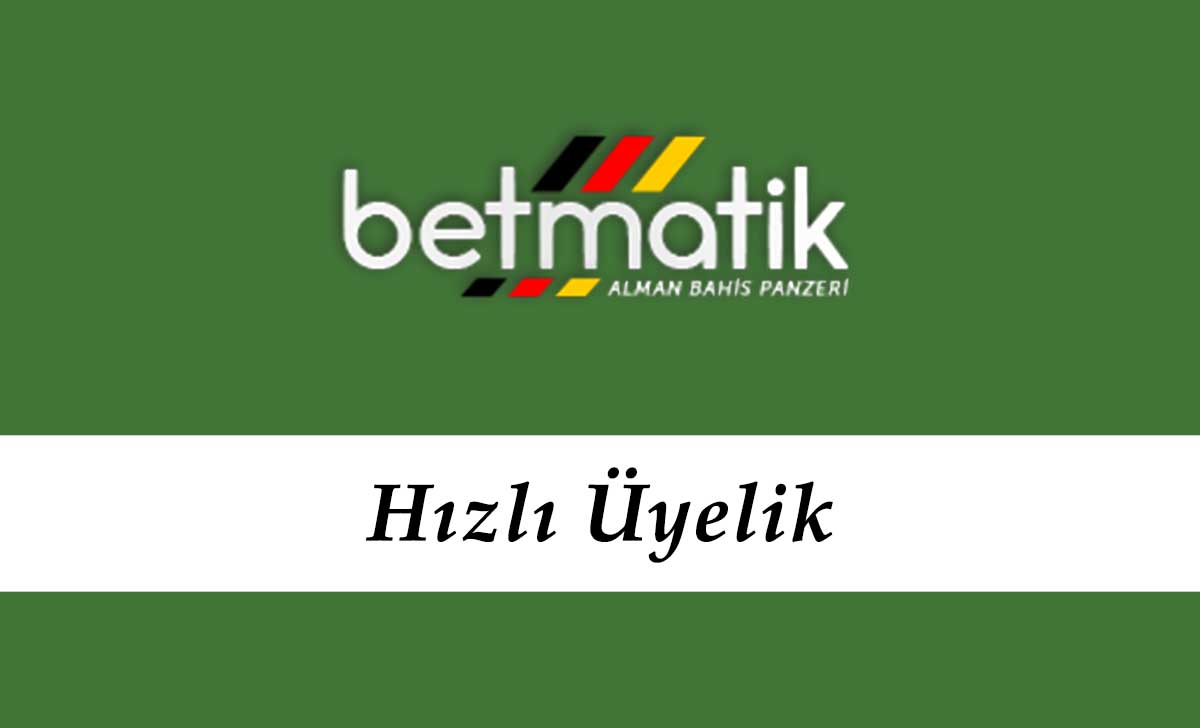 Betmatik Hızlı Üyelik