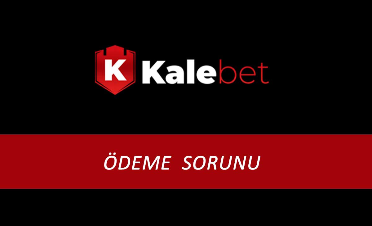 Kalebet Ödeme Sorunu