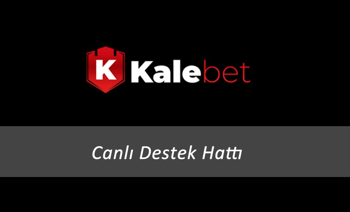 Kalebet Canlı Destek Hattı