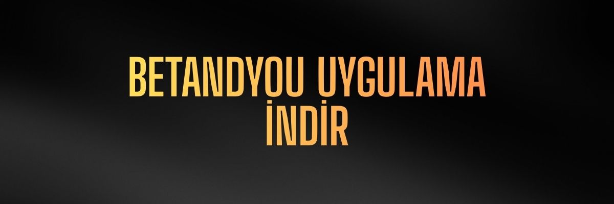 Betandyou uygulama indir